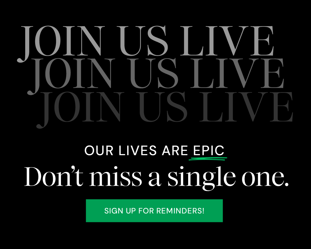 Join us live! Sign up for reminders!